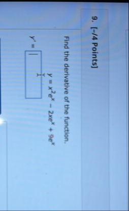 [ - / 4 Points ] Find the derivative of the