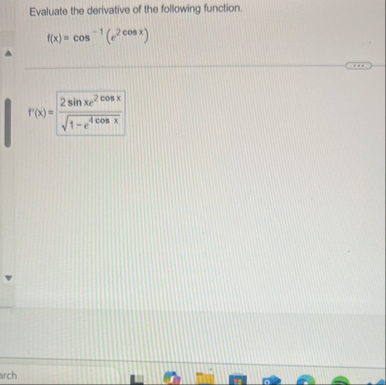 Evaluate the derivative of the following