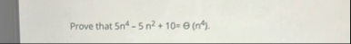 Prove that 5 n 4 - 5 n 2 1 0 = ( n 4 ) .