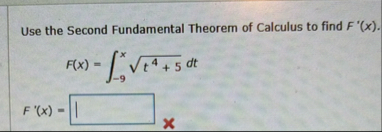 Use the Second Fundamental Theorem of Calculus to