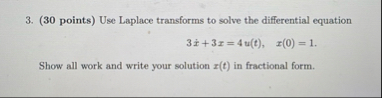 ( 3 0 points ) Use Laplace transforms to solve