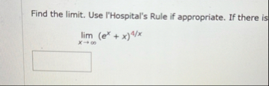 Find the limit . Use l'Hospital's Rule if