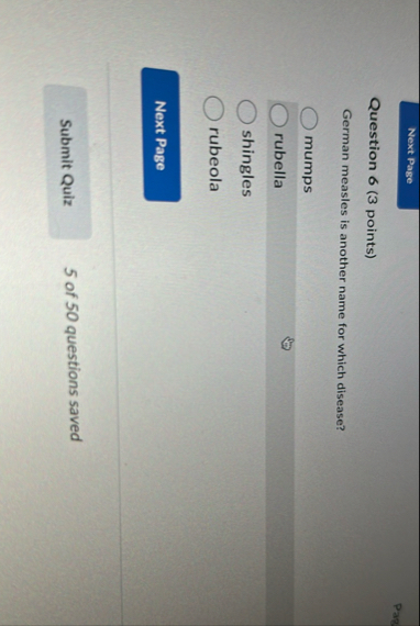 Question 6 ( 3 points ) German measles is another