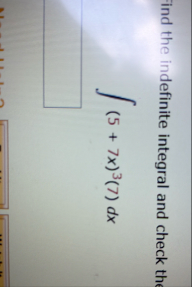 ind the indefinite integral and check the ( 5 7 x