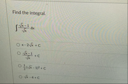 Find the integral. x 2 - 1 x 2 d x x - 2 x 2 C x