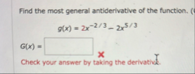 Find the most general antiderivative of the