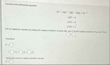 Transform the differential equation 7 y ' ' + 5 8