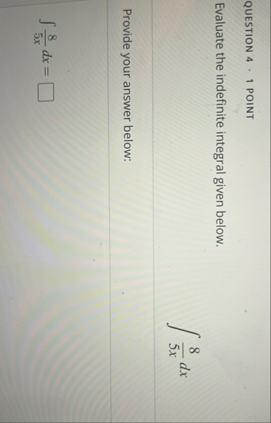 QUESTION 4 1 POINT Evaluate the indefinite
