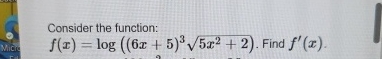 Consider the function: f ( x ) = l o g ( ( 6 x +