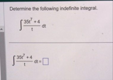 Determine the following indefinite integral. 3 5