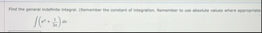 Find the general indefinte integral. ( Remember