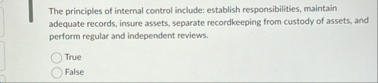 The principles of internal control include: