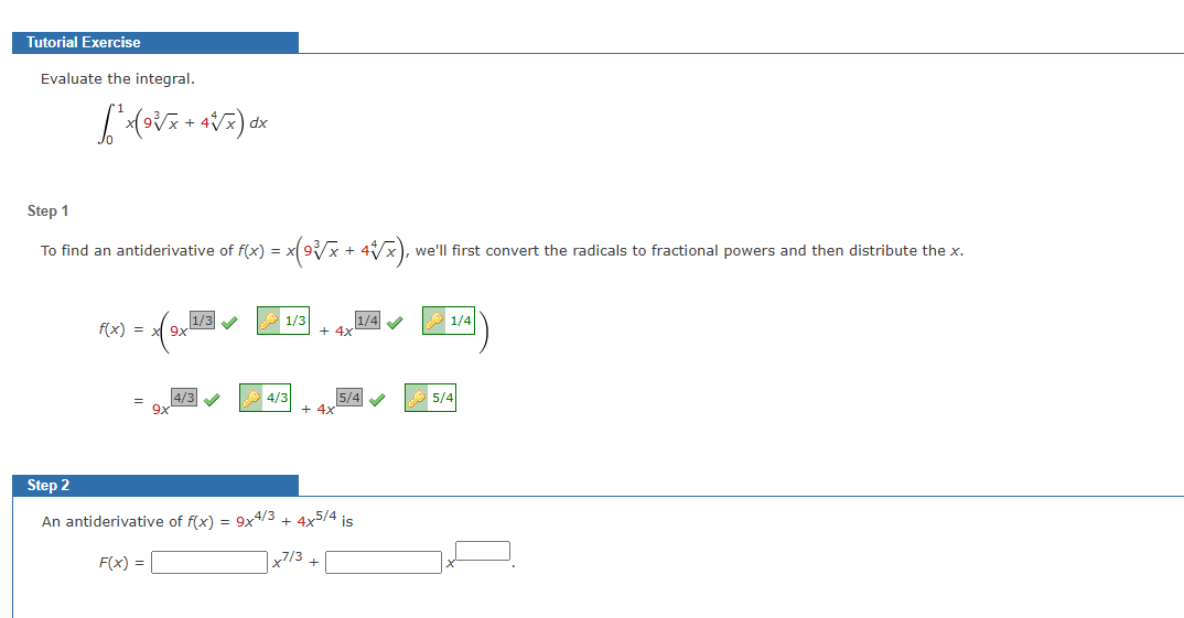 Tutorial Exercise Evaluate the integral. 0 1 x (