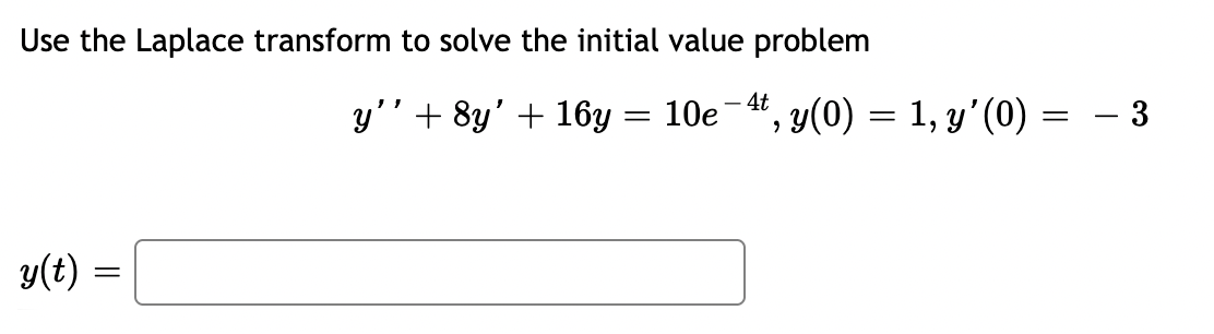 Use the Laplace transform t o solve the initial