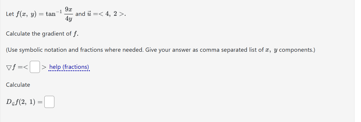 Let f ( x , y ) = t a n - 1 ( 9 x 4 y ) and vec (