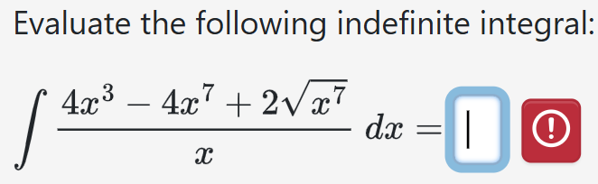 Evaluate the following indefinite integral: 4 x 3