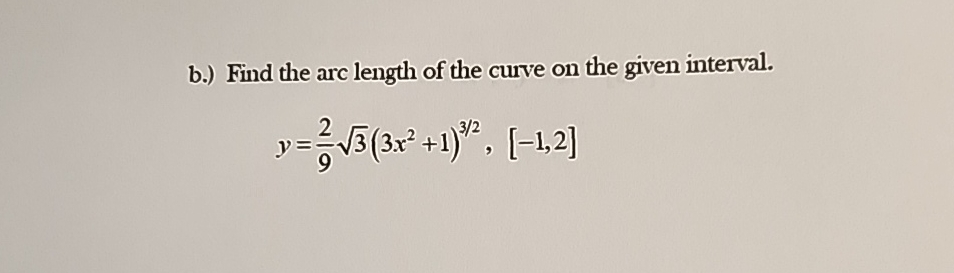 b . ) Find the arc length of the curve on the