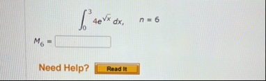 0 3 4 e x 2 d x , n = 6 Need Help?