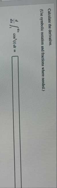 Calculate the derivative. ( Use symbolic notation