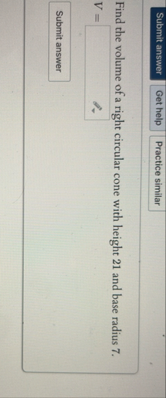 Practice similar Find the volume of a right