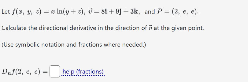Let f ( x , y , z ) = x l n ( y + z ) , vec ( v )