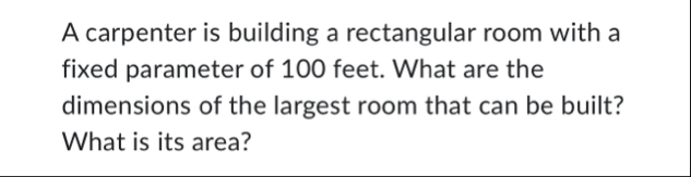 A carpenter is building a rectangular room with a