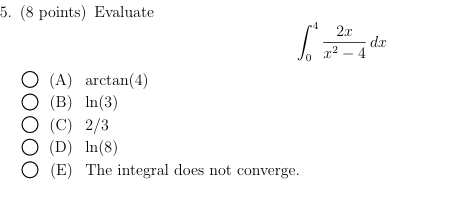 ( 8 points ) Evaluate 0 4 2 x x 2 - 4 d x ( A ) a