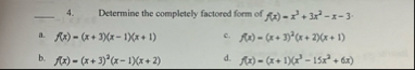 Determine the completely factored form of f ( x )