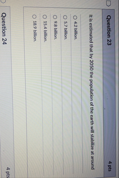 Question 2 3 4 pts It is estimated that by 2 0 5