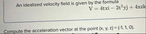An idealized velocity field is given by the