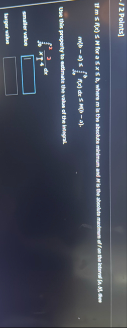 / 2 Points ] If m f ( x ) M for a x b , where m