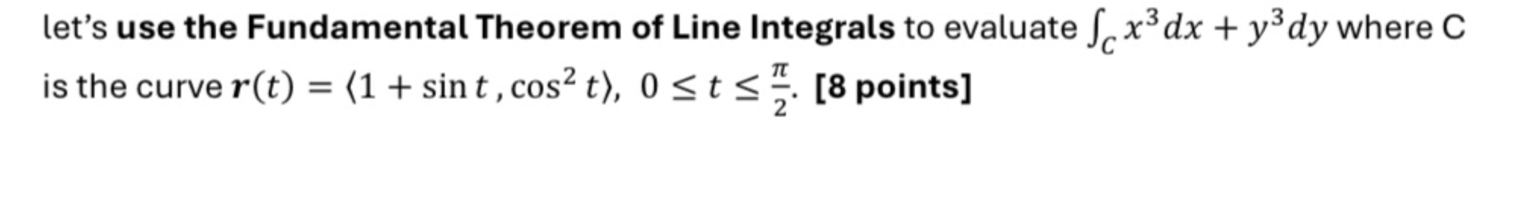 This time, let's use the Fundamental Theorem o f