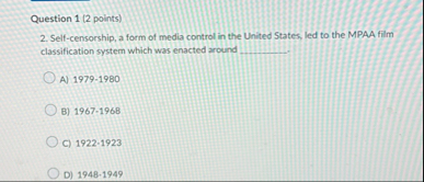 Question 1 ( 2 points ) 2 . Self - censorship, a
