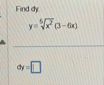 Find d y . y = x 2 5 ( 3 - 6 x ) d y =