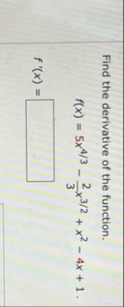 Find the derivative of the function. f ( x ) = 5