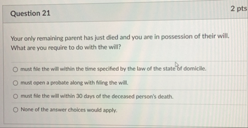 Question 2 1 2 pts Your only remaining parent has