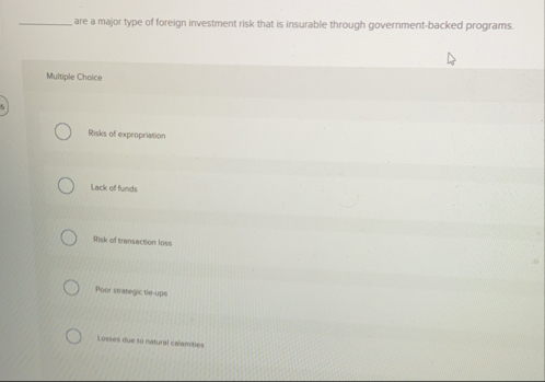 are a major type of foreign investment risk that