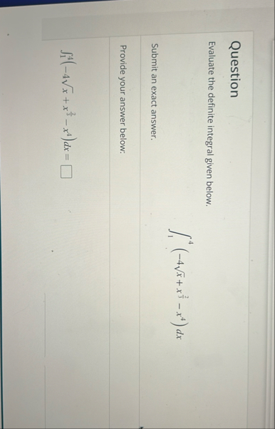 Question Evaluate the definite integral given