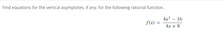 Find equations for the vertical asymptotes, i f