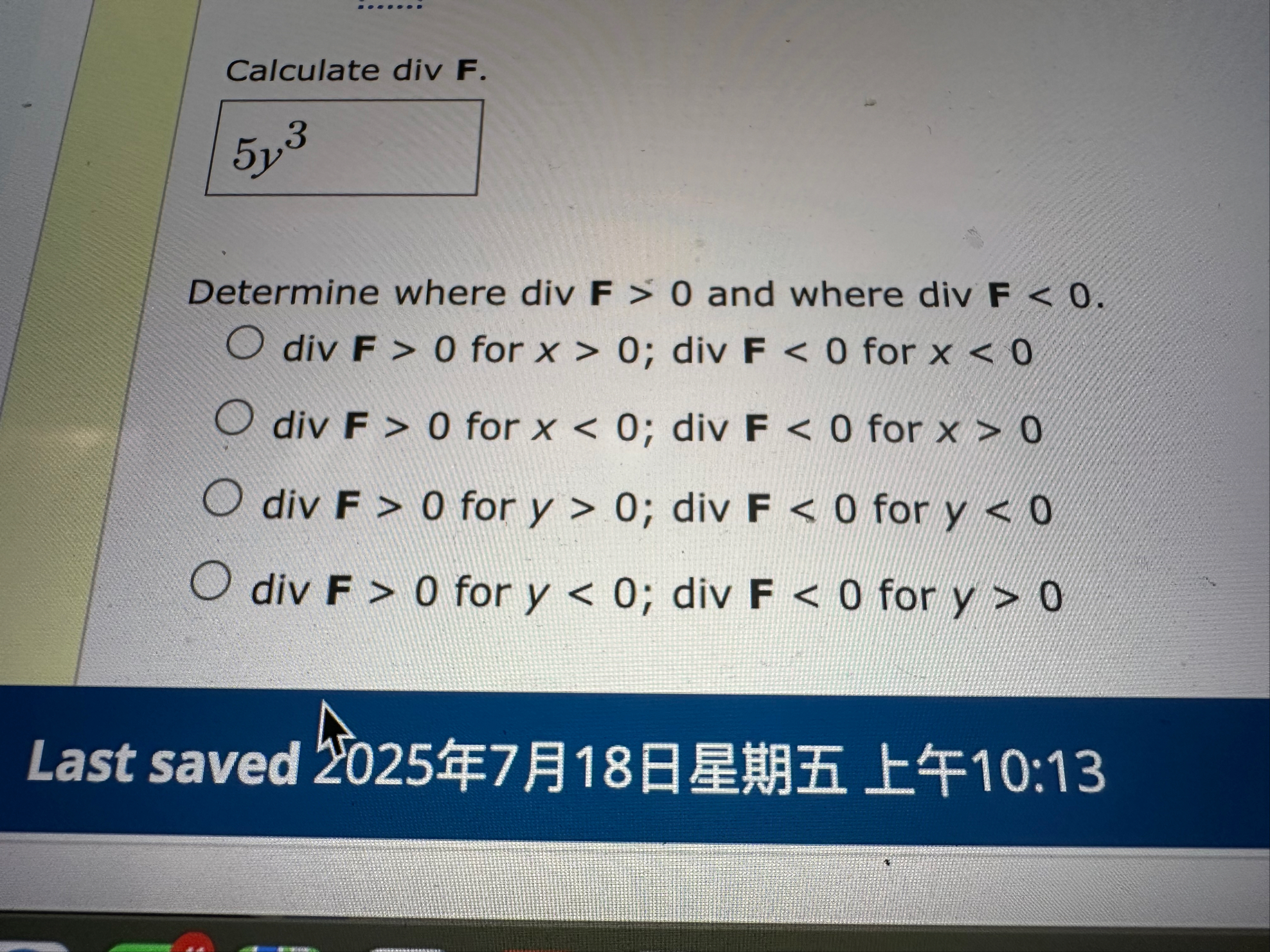 Calculate div F Determine where divF  style=