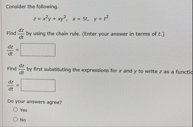 Consider the following. z = x 2 y x y 2 , x = 5 t