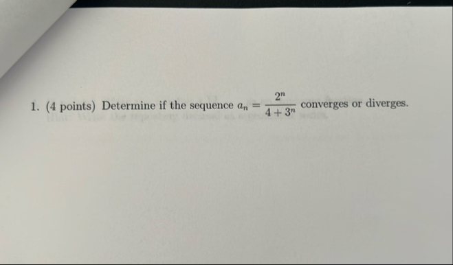 ( 4 points ) Determine if the sequence a n = 2 n
