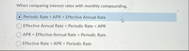 When comparing interest rates with monthly