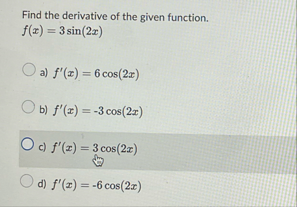Find the derivative of the given function. f ( x