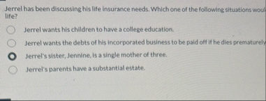 Jerrel has been discussing his life insurance