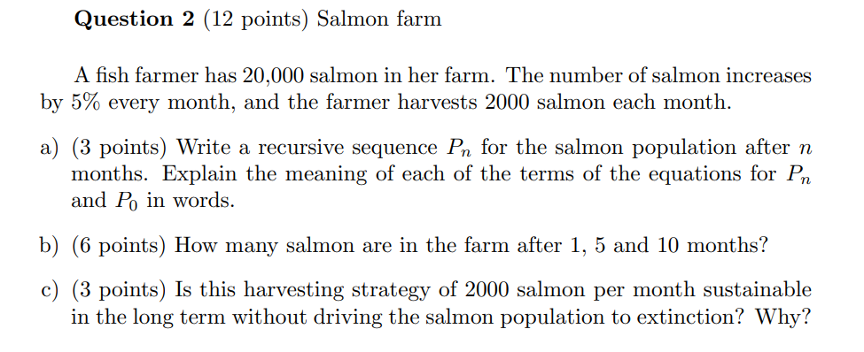 Question 2 ( 1 2 points ) Salmon farm A fish