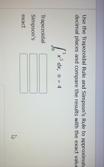Use the Trapezoidal Rule and Simpson's Rule to