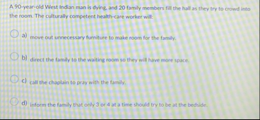 A 9 0 - year - old West Indian man is dying, and