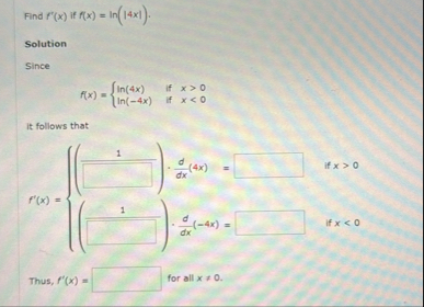 Find f ' ( x ) if f ( x ) = l n ( | 4 x | ) .