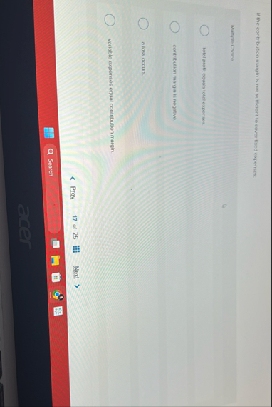 If the contribution margin is not sufficient to